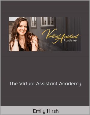 Emily Hirsh - The Virtual Assistant Academy