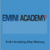 Emini Academy Map Mastery