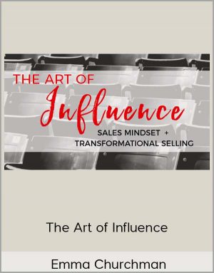 Emma Churchman - The Art Of Influence