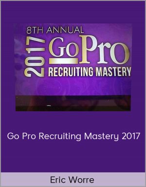 Eric Worre - Go Pro Recruiting Mastery 2017