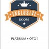 Exclusive eCom - PLATINUM + OTO 1