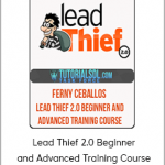 Ferny Ceballos - Lead Thief 2.0 Beginner and Advanced Training Course