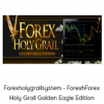 Forexholygrailsystem - ForexhForex Holy Grail Golden Eagle Edition