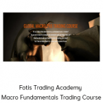 Fotis Trading Academy - Macro Fundamentals Trading Course