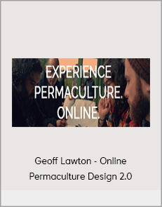 Geoff Lawton - Online Permaculture Design 2.0