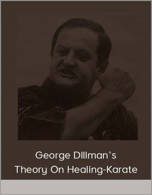 George Dlllman's Theory On Healing-Karate