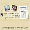 Gerry Crammer & Rob Jones - Overnight Super Affiliate 2017