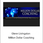 Glenn Livingston - Million Dollar Coaching