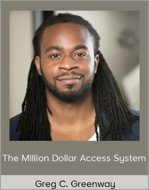 Greg C. Greenway - The Million Dollar Access System