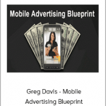 Greg Davis - Mobile Advertising Blueprint