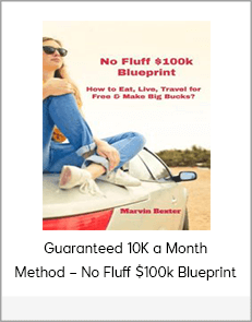 Guaranteed 10K a Month Method – No Fluff $100k Blueprint