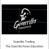 Guerrilla Trading - The Guerrilla Forex Education