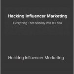 Hayden Bowles - Hacking Influencer Marketing