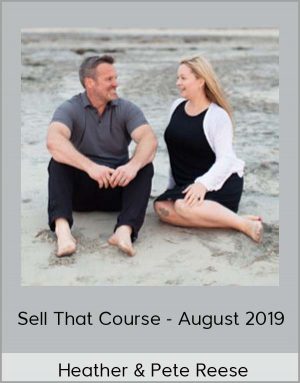 Heather & Pete Reese - Sell That Course - August 2019