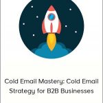 Heather R Morgan, Salesfolk - Cold Email Mastery: Cold Email Strategy for B2B Businesses