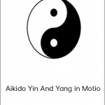 Henry Kono - Aikido Yin And Yang in Motio