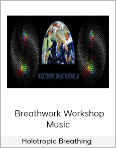 Holotropic Breathing - Breathwork Workshop Music