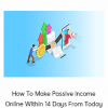 How To Make Passive Income Online Within 14 Days From Today