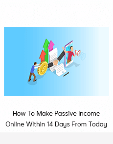 How To Make Passive Income Online Within 14 Days From Today