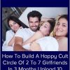 How To Build A Happy Cult Cirde Of 2 To 7 Girlfriends In 3 Months Upload 10