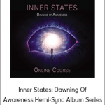 Inner States: Dawning Of Awareness Hemi-Sync Album Series