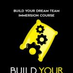 Ben Adkins - Build Your Dream Team Immersion Course