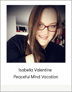 Isabella Valentine - Peaceful Mind Vacation