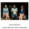 James Marshal - James Marshall Online Workshop