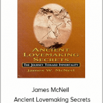 James McNeil - Ancient Lovemaking Secrets