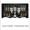 Jason Capital - Conversation God