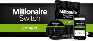 Jason Capital - The Millionaire Switch For Men