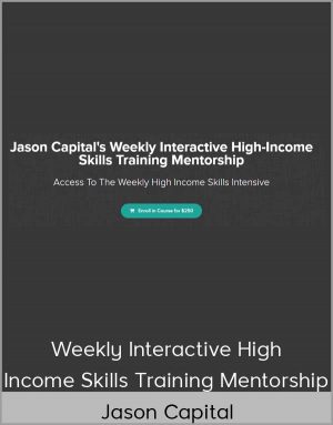 Jason Capital - Weekly Interactive High-Income Skills Training Mentorship