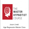 Jason Linett - Age Regression Master Class