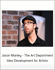 Jason Manley - The Art Department: Idea Development for Artists