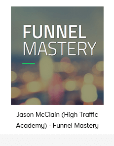 Jason McClain (High Traffic Academy) - Funnel Mastery