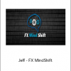 Jeff - FX MindShift