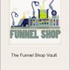 Jeff Schechter - The Funnel Shop Vault