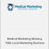 Jeff Smith - Medical Marketing Mastery 100k Local Marketing Business