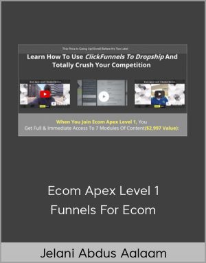 Jelani Abdus Aalaam - Ecom Apex Level 1 - Funnels For Ecom