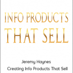 Jeremy Haynes - Creating Info Products That Sell