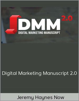 Jeremy Haynes Now - Digital Marketing Manuscript 2.0