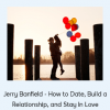 Jerry Banfield - How to Date, Build a Relationship, and Stay In Love