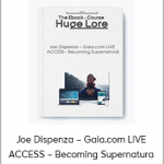 Joe Dispenza – Gaia.com LIVE ACCESS – Becoming Supernatura