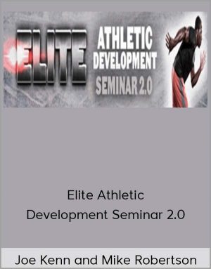 Joe Kenn and Mike Robertson - Elite Athletic Development Seminar 2.0