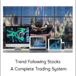 Joe Marwood - Trend Following Stocks: A Complete Trading System