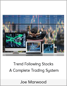 Joe Marwood - Trend Following Stocks: A Complete Trading System