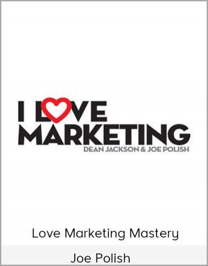 Joe Polish - I Love Marketing Mastery