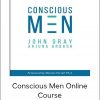 John Gray, Arjuna Ardagh - Conscious Men Online Course