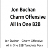 Jon Buchan - Charm Offensive - All In One B2B Template Pack