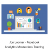 Jon Loomer - Facebook Analytics Masterclass Training